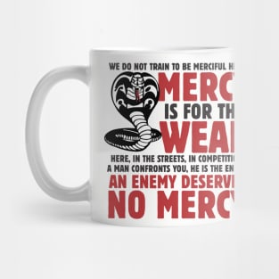 Mercy is for the weak Mug